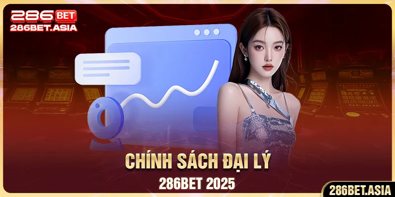 Chính sách đại lý 286BET 2025