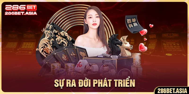 Sự ra đời phát triển của nhà cái 286BET