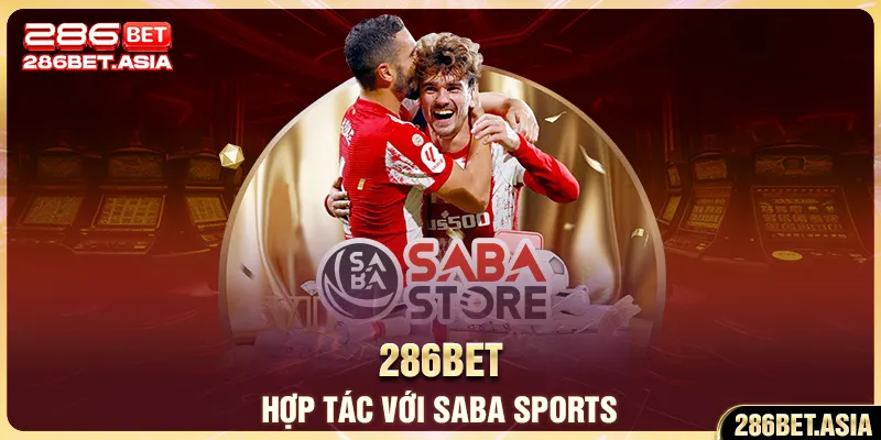 286BET hợp tác với Saba Sports
