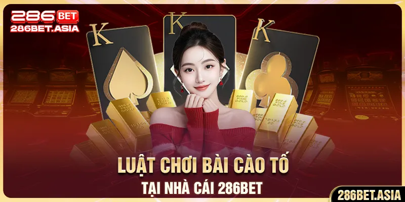 Luật chơi bài cào tố tại nhà cái 286BET