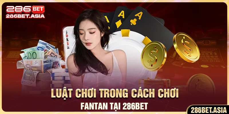 Luật chơi trong cách chơi fantan tại 286BET
