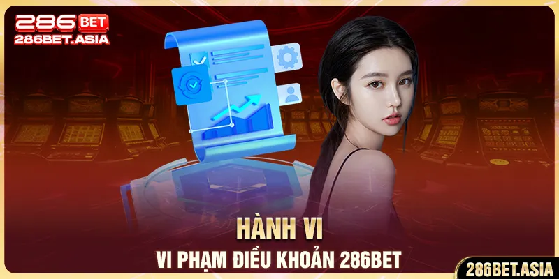 Hành vi vi phạm điều khoản 286BET
