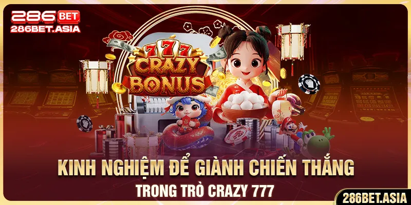 Kinh nghiệm để giành chiến thắng trong trò crazy 777