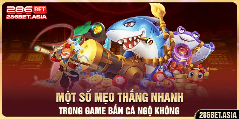 Một số mẹo thắng nhanh trong game bắn cá Ngộ Không